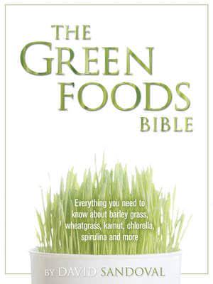 The Green Foods Bible