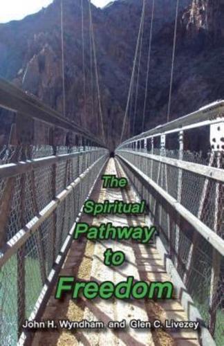 The Spiritual Pathway to Freedom