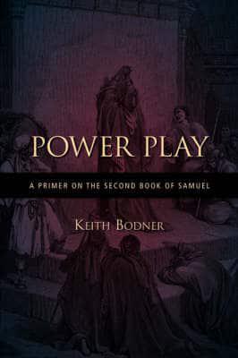 Power Play: A Primer on the Second Book of Samuel