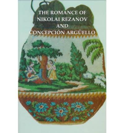 The Romance of Nikolai Rezanov and Concepcion Arguello/the Concha Arguello Story