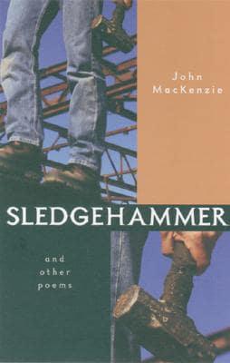 Sledgehammer and Other Poems