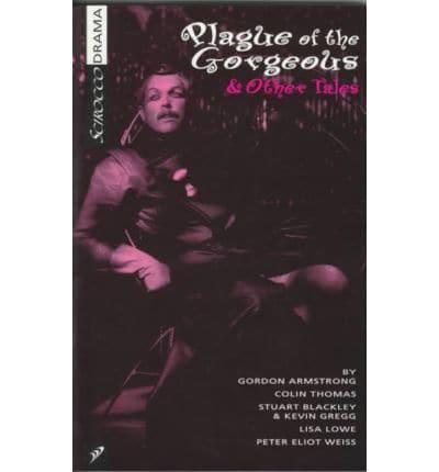 Plague of the Gorgeous & Other Tales