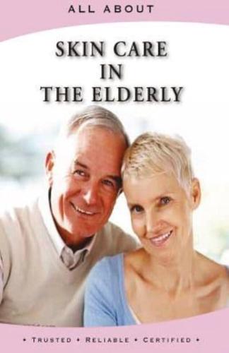All About Skin Care in the Elderly