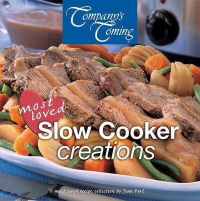 Most Loved Slow Cooker Creations