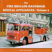 Fire Brigade Handbook. v. 2 Special Appliances