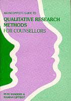 An Incomplete Guide to Qualitative Research Methods for Counsellors