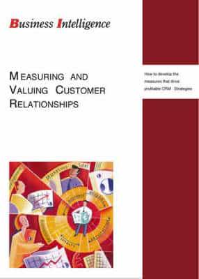 Measuring and Valuing Customer Relationships