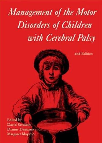 Management of the Motor Disorders of Children With Cerebral Palsy