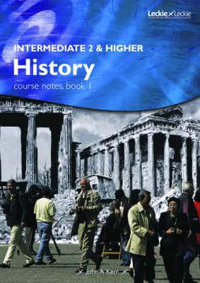 Intermediate 2 and Higher History Course Notes. Book 1