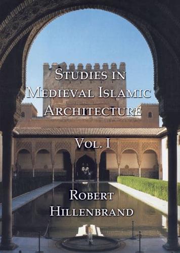 Studies in Medieval Islamic Architecture, Vol. I