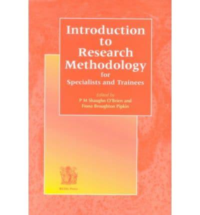 Introduction to Research Methodology for Specialists and Trainees