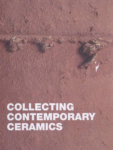 Collecting Contemporary Ceramics