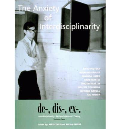 De-, Dis-, Ex-. Vol.2 Anxiety of Interdisciplinarity