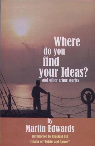 Where Do You Find Your Ideas?