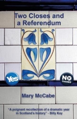 Two Closes and a Referendum