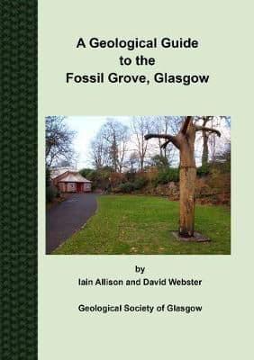 A Geological Guide to the Fossil Grove, Glasgow