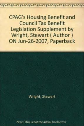 CPAG's Housing Benefit and Council Tax Benefit Legislation 19th Edition