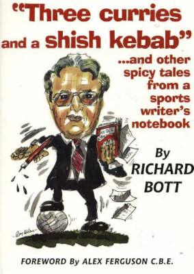 Three Curries and a Shish Kebab and Other Spicy Tales from a Sports Writer's Notebook