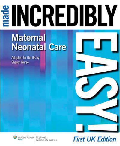 Maternal-Neonatal Care Made Incredibly Easy!