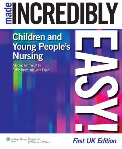 Children & Young People's Nursing Made Incredibly Easy!