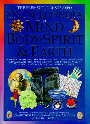 The Element Illustrated Encyclopedia of Mind, Body, Spirit & Earth