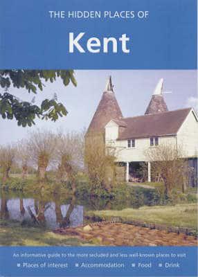 The Hidden Places of Kent