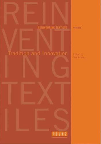 Reinventing Textiles. Vol. 1 Tradition & Innovation