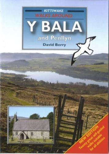 Walks Around Y Bala and Penllyn