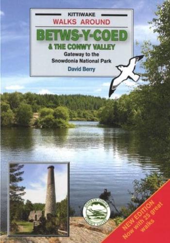 Walks Around Betws-Y-Coed & The Conwy Valley