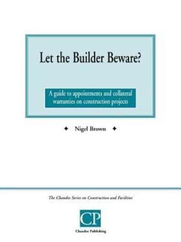 Let the Builder Beware? a Guide to Appointments and Collateral Warranties on Construction Projects