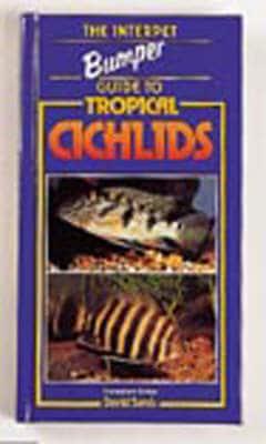 The Interpet Bumper Guide to Tropical Cichlids