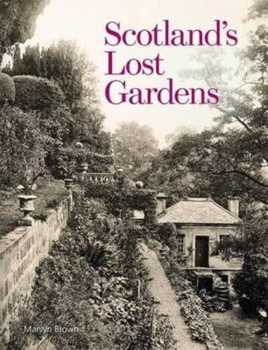 Scotland's Lost Gardens