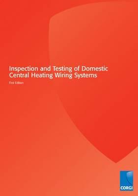 Inspection and Testing of Domestic Central Heating Wiring Systems