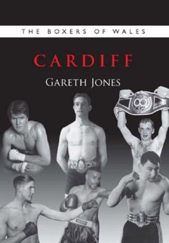 The Boxers of Wales. Vol. 1 Cardiff