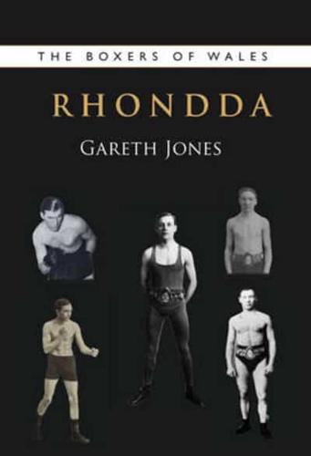 The Boxers of Wales. Vol. 3 Rhondda