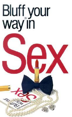 The Bluffer's Guide to Sex