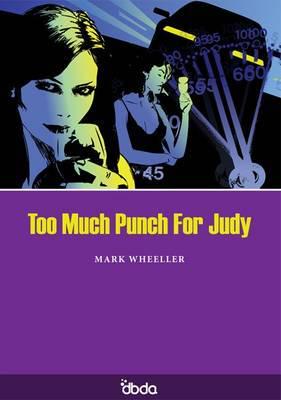 Too Much Punch For Judy Mark Wheeller Blackwell S