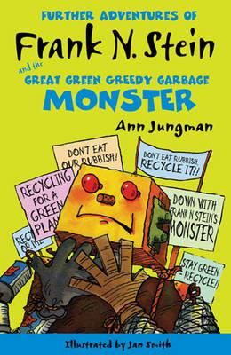 Further Adventures of Frank N. Stein and Great, Green, Greedy Garbage Monster