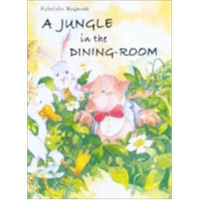 A Jungle in the Dining-Room