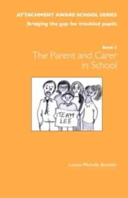 The Parent and Carer in School