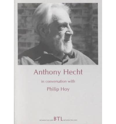 Anthony Hecht in Conversation With Philip Hoy