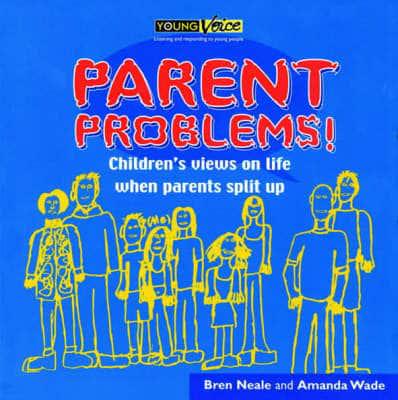 Parent Problems!
