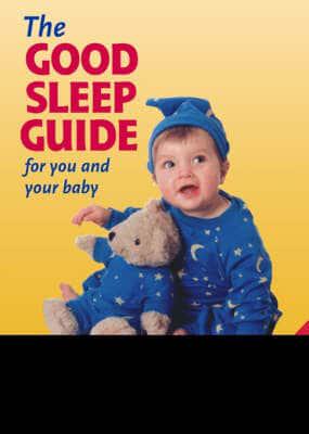 The Good Sleep Guide for You and Your Baby