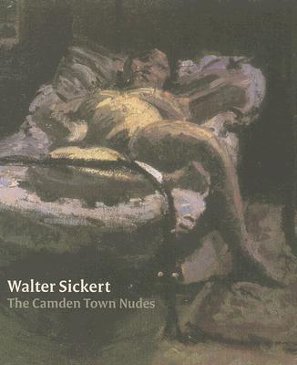 Walter Sickert: Camden Town Nudes