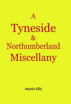 A Tyneside and Northumberland Miscellany