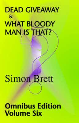 Dead Giveaway & What Bloody Man is That?; Omnibus 6