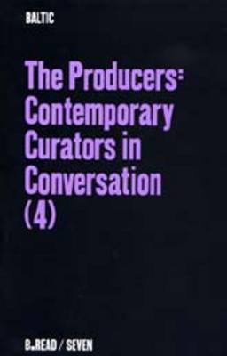 The Producers: Contemporary Curators in Conversation