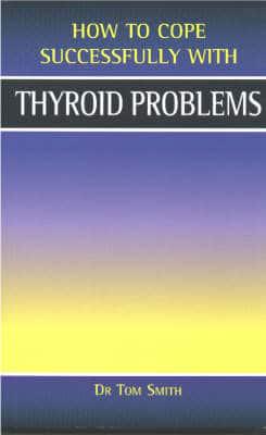 How to Cope Successfully With Thyroid Problems