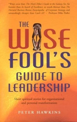 Wise Fool's Guide to Leadership