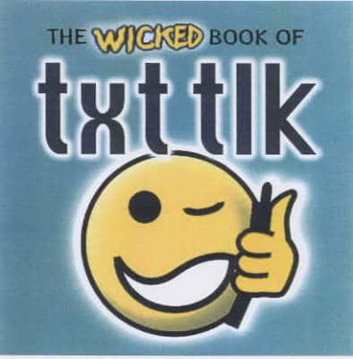 The Wicked Book of Txt Tlk